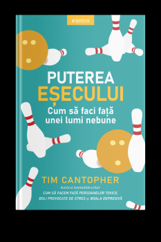 Puterea esecului Cum sa faci fata unei lumi nebune - coperta