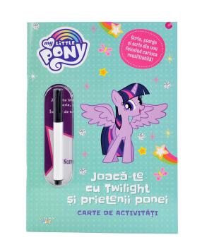 My Little Pony Joaca te cu Twilight si prietenii ponei Carte de activitati - coperta
