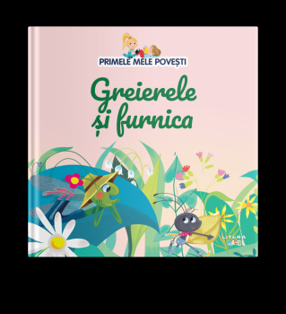 Volumul 26 Primele mele povesti Greierele si furnica - coperta
