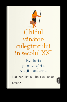 Ghidul vanator culegatorului in secolul XXI Evolutia si provocarile vietii moderne - coperta