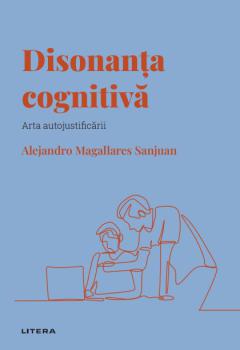 Disonanta cognitiva Volumul 20 Descopera Psihologia - coperta
