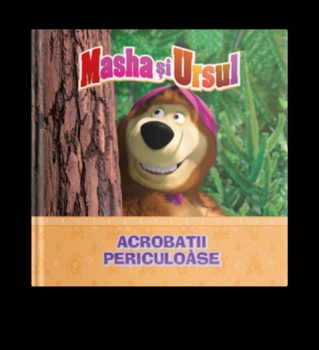 Volumul 6 Masha si Ursul Acrobatii periculoase - coperta