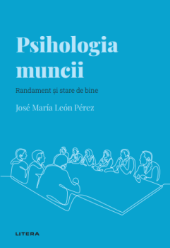 Psihologia muncii Volumul 25 Descopera Psihologia - coperta
