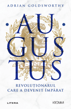 Augustus Revolutionarul care a devenit imparat - coperta