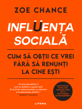 Influenta sociala Cum sa obtii ce vrei fara sa renunti la cine esti - coperta