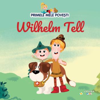 Volumul 49 Primele mele povesti Wilhelm Tell - coperta