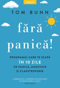 Fara panica Programul care te scapa in 10 zile de panica anxietate si claustrofobie - coperta