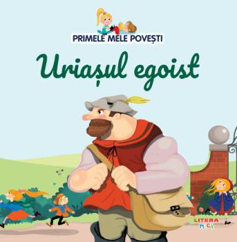 Volumul 55 Primele mele povesti Uriasul egoist - coperta