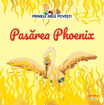 Volumul 57 Primele mele povesti Pasarea Phoenix - coperta