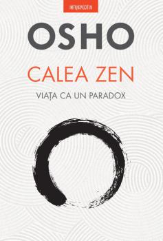Osho Calea Zen Viata ca un paradox - coperta