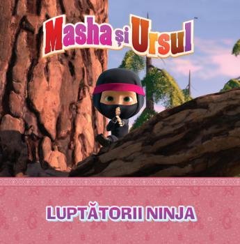 Volumul 17 Masha si Ursul Luptatorii Ninja - coperta