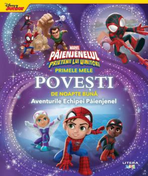 Marvel Paienjenelul si prietenii lui uimitori Primele mele povesti de noapte buna Aventurile Echipei Paienjenel - coperta