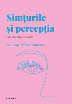Simturile si perceptia Volumul 31 Descopera Psihologia - coperta