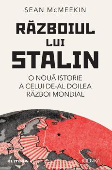 Razboiul lui Stalin O noua istorie a celui de al doilea razboi mondial - coperta