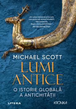Lumi Antice O istorie globala a Antichitatii - coperta