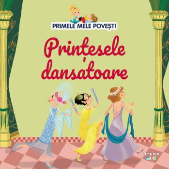 Volumul 65 Primele mele povesti Printesele dansatoare - coperta