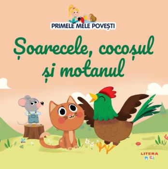 Volumul 66 Primele mele povesti Soarecele cocosul si motanul - coperta