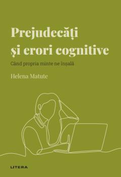 Prejudecati si erori cognitive Volumul 55 Descopera Psihologia - coperta