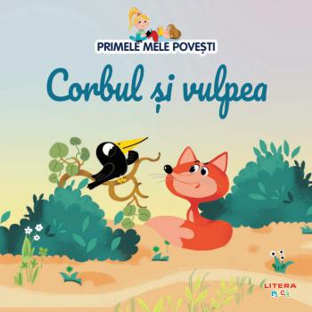 Volumul 73 Primele mele povesti Corbul si vulpea - coperta