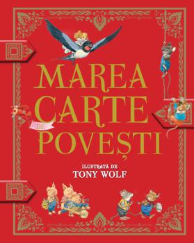 Marea carte de povesti ilustrata de Tony Wolf - coperta