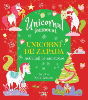 Unicornul fermecat Unicorni de zapada Activitati de sarbatoare - coperta