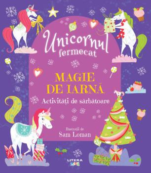 Unicornul fermecat Magie de iarna Activitati de sarbatoare - coperta