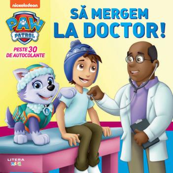 Patrula Catelusilor Sa mergem la doctor  - coperta