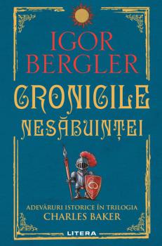 Cronicile nesabuintei Adevaruri istorice in trilogia Charles Baker - coperta