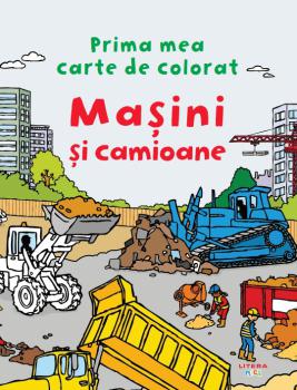 Prima mea carte de colorat Masini si camioane - coperta