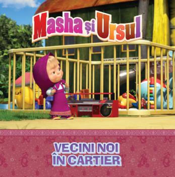 Volumul 29 Masha si Ursul Vecini noi in cartier - coperta