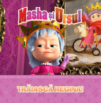 Volumul 30 Masha si Ursul Traiasca regina  - coperta