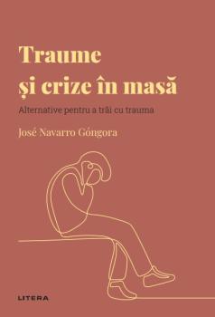 Traume si crize in masa Volumul 43 Descopera Psihologia - coperta