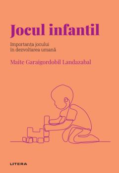 Jocul infantil Volumul 46 Descopera Psihologia - coperta