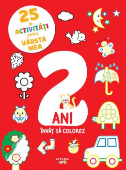 25 de activitati pentru varsta mea 2 ani Invat sa colorez - coperta