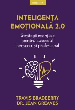Inteligenta emotionala 2 0 Strategii esentiale pentru succesul personal si profesional - coperta