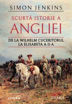 Scurta istorie a Angliei De la Wilhelm Cuceritorul la Elisabeta a II a - coperta