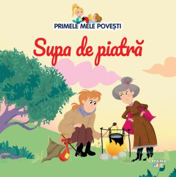 Volumul 97 Primele mele povesti Supa de piatra - coperta