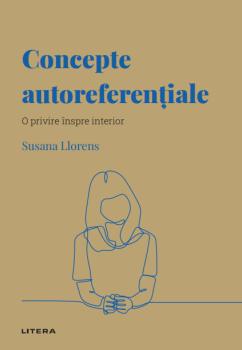 Concepte autoreferentiale Volumul 38 Descopera Psihologia - coperta