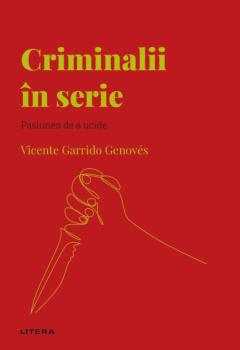 Criminalii in serie Volumul 39 Descopera Psihologia - coperta