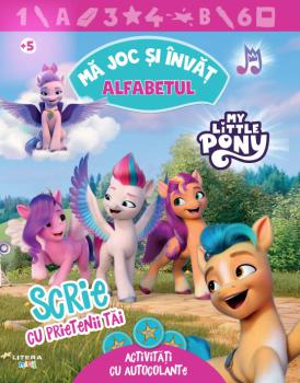 My Little Pony Ma joc si invat Alfabetul Scrie cu prietenii tai Activitati cu autocolante - coperta
