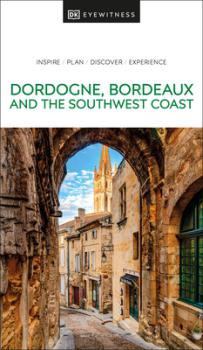Dordogne Bordeaux and the Southwest Coast - coperta