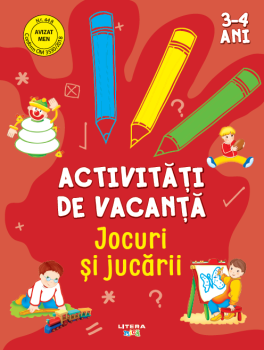 Activitati de vacanta Jocuri si jucarii 3 4 ani  - coperta