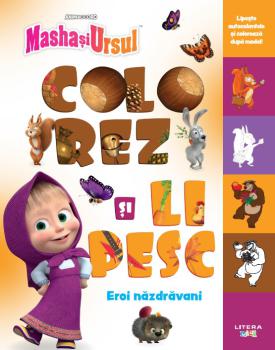 Masha si Ursul Colorez si lipesc Eroi nazdravani - coperta